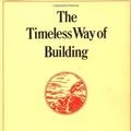 Cover Art for 8601400904190, The Timeless Way of Building by Christopher Alexander