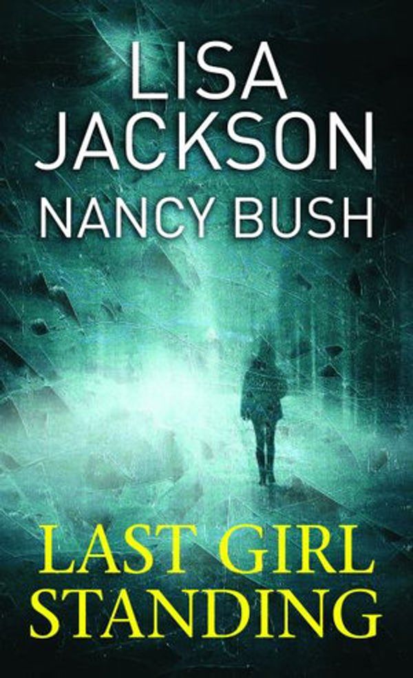 Cover Art for 9781643586540, Last Girl Standing by Lisa Jackson, Nancy Bush