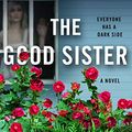 Cover Art for B08BYCWK6T, The Good Sister: A Novel by Sally Hepworth