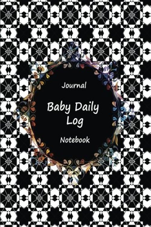 Cover Art for 9781975999278, Journal Baby Daily Log Notebook: Classic Black Art, Breastfeeding Journal, Baby Newborn Diapers, Childcare Nanny Report Book, Eat, Sleep, Poop ... Notebook, Meal Recorder, 120 pages 6" x 9" by Davara Baby
