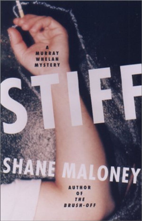 Cover Art for 9781559705998, Stiff (Murray Whelan Thrillers) by Shane Maloney