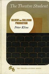 Cover Art for 9780823902521, Gilbert and Sullivan Production (The Theatre Student Series) by Peter Kline