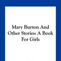Cover Art for 9781163783009, Mary Burton and Other Stories by . Pansy