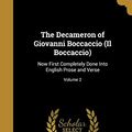 Cover Art for 9781361729144, The Decameron of Giovanni Boccaccio (Il Boccaccio): Now First Completely Done Into English Prose and Verse; Volume 2 by Giovanni 1313-1375 Boccaccio, John 1842-1916 Payne