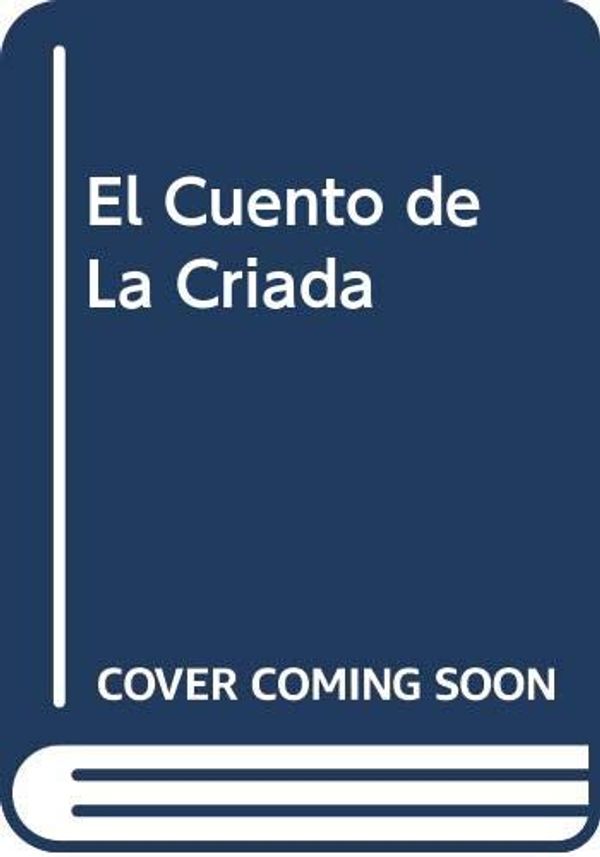 Cover Art for 9789500704342, El Cuento de La Criada by Margaret Atwood