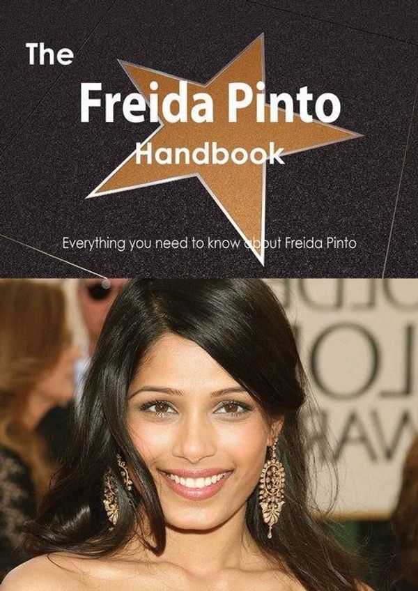 Cover Art for 9781488505775, The Freida Pinto Handbook - Everything you need to know about Freida Pinto by Smith, Emily