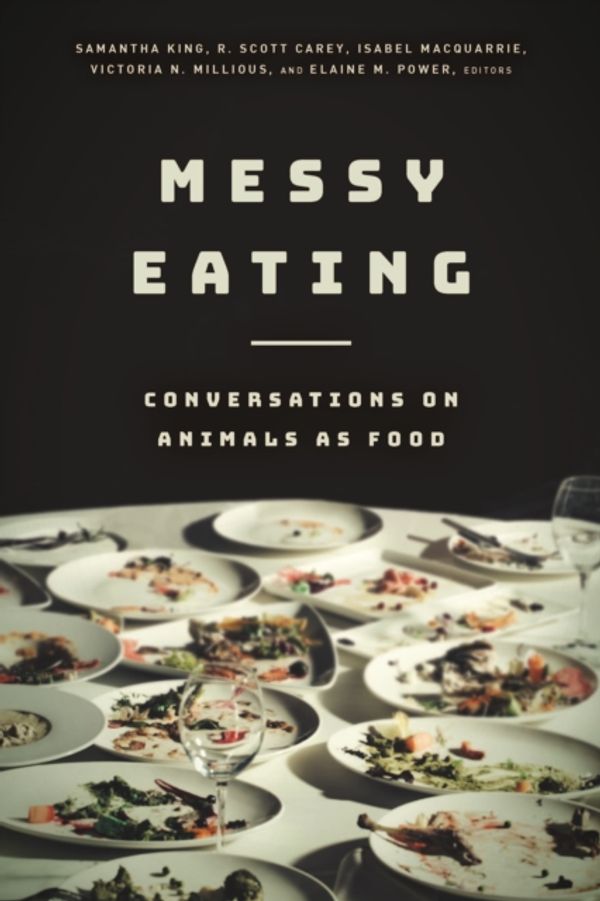 Cover Art for 9780823283651, Messy Eating: Conversations on Animals as Food by Samantha King
