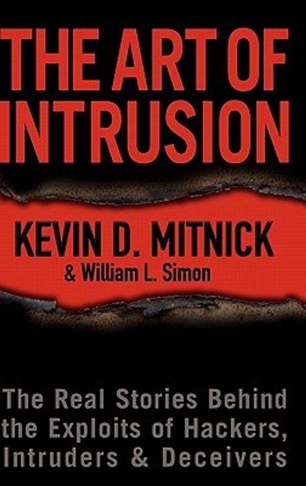 Cover Art for 9780764569593, The Art of Intrusion: The Real Stories Behind the Exploits of Hackers, Intruders & Deceivers by Kevin D. Mitnick, William L. Simon