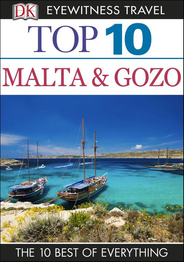 Cover Art for 9780241237472, DK Eyewitness Top 10 Travel Guide: Malta & Gozo by Mary-Ann Gallagher
