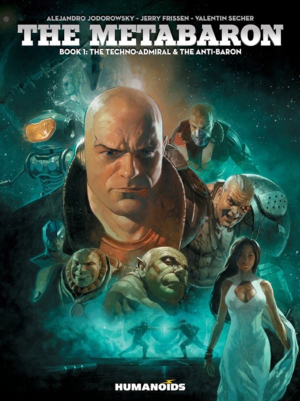 Cover Art for 9781594658280, The Metabaron #1: The Techno-Admiral & the Anti-Baron by Alejandro Jodorowsky