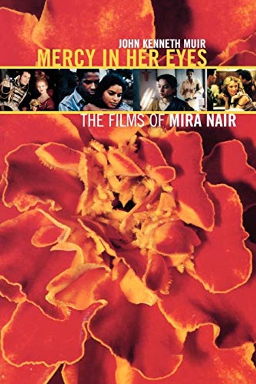 Cover Art for 9781557836496, Mercy in Her Eyes: The Films of Mira Nair by John Kenneth Muir