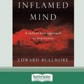 Cover Art for 9780369311436, The Inflamed Mind (16pt Large Print Edition) by Edward Bullmore