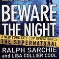 Cover Art for 9781250059499, Beware the Night by Ralph Sarchie