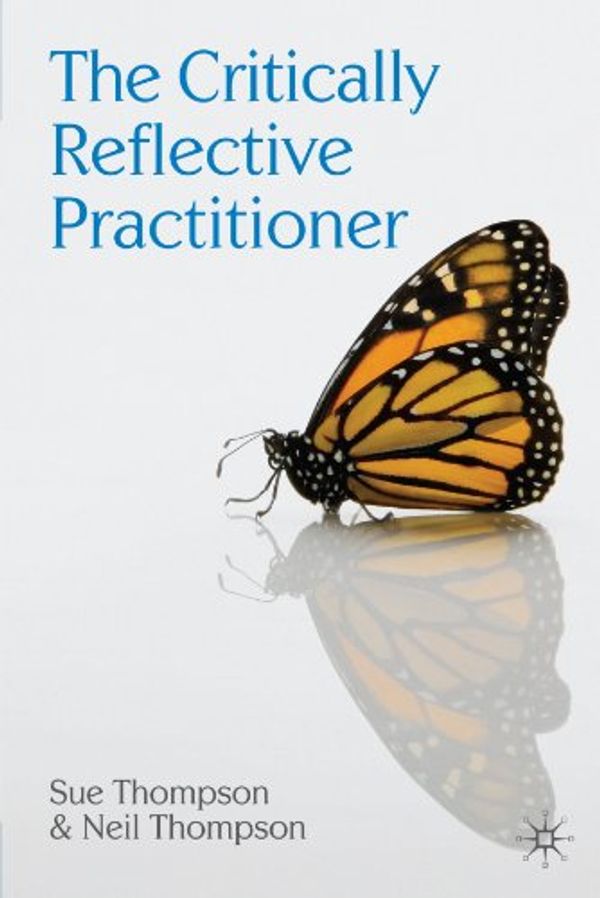 Cover Art for 9780230573185, The Critically Reflective Practitioner by Sue Thompson