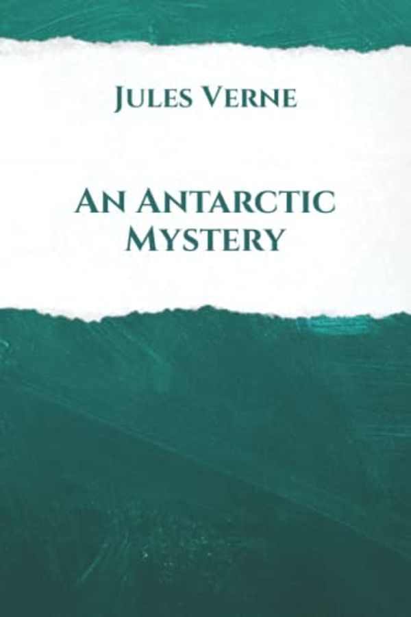 Cover Art for 9798357445803, An Antarctic Mystery by Verne Jules