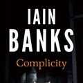 Cover Art for 9780748109883, Complicity by Iain Banks