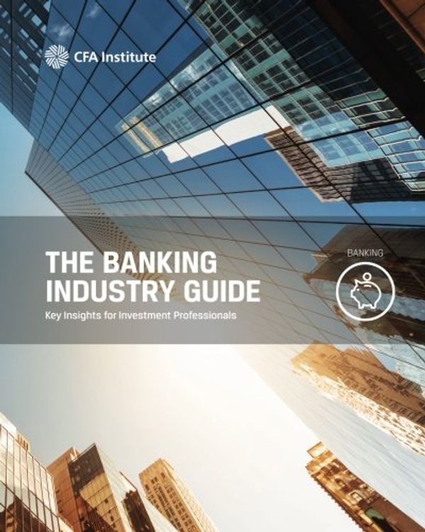 Cover Art for 9781942713418, The Banking Industry Guide: Key Insights for Investment Professionals by Ryan C. Fuhrmann CFA