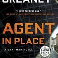 Cover Art for 9780525589181, Agent in Place by Mark Greaney