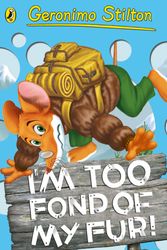 Cover Art for 9780141341217, Geronimo Stilton: I'm Too Fond of My Fur! (#4) by Geronimo Stilton