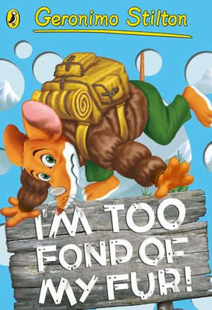 Cover Art for 9780141341217, Geronimo Stilton: I'm Too Fond of My Fur! (#4) by Geronimo Stilton