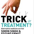 Cover Art for B01K90I97G, Trick or Treatment?: Alternative Medicine on Trial by Simon Singh;Edzard Ernst(2009-05-07) by Simon Singh;Edzard Ernst