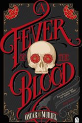 Cover Art for 9780718179847, A Fever Of The Blood by Oscar De Muriel