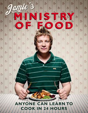 Cover Art for 9780718148621, Jamie's Ministry of Food: Anyone Can Learn to Cook in 24 Hours by Jamie Oliver