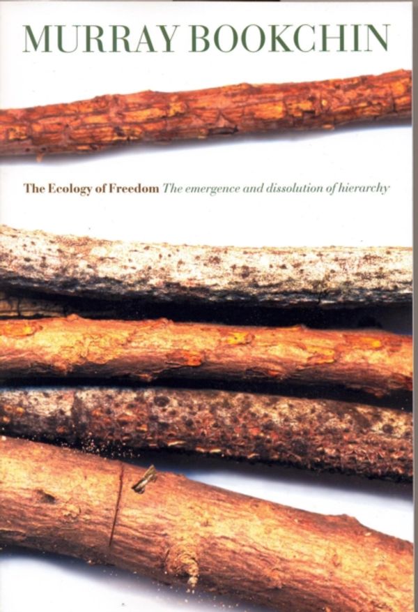 Cover Art for 9781904859260, The Ecology of Freedom: The Emergence and Dissolution of Hierarchy by Murray Bookchin