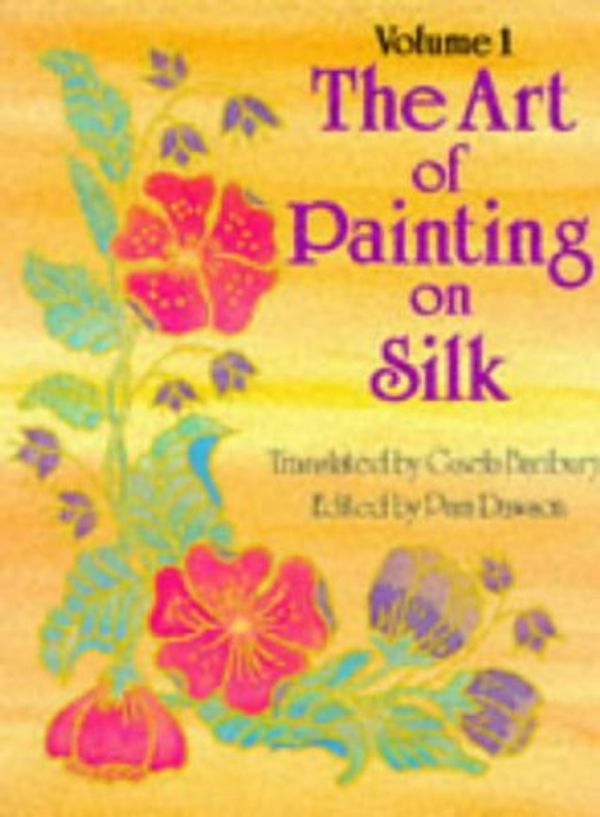 Cover Art for 9780855325978, Art of Painting on Silk: Volume 1 by Gisela Banbury