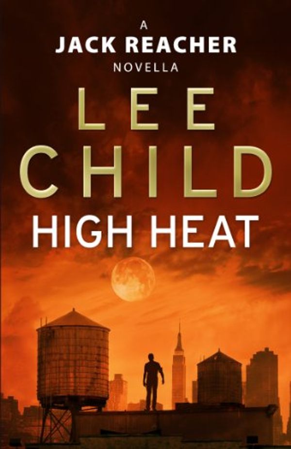 Cover Art for B00DG5HOVE, High Heat by Lee Child
