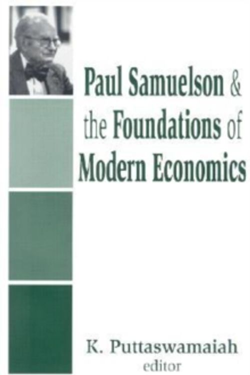 Cover Art for 9780765801142, Paul Samuelson and the Foundations of Modern Economics by K. Puttaswamaiah
