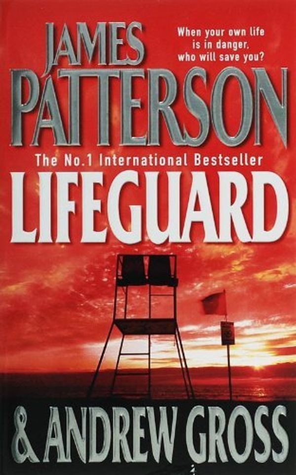 Cover Art for B00RWRX61O, By Andrew Gross James Patterson Lifeguard (1st First Edition) [Paperback] by 