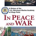 Cover Art for 9781684422074, In Peace and War: A History of the U.S. Merchant Marine Academy at Kings Point by Jeffrey L. Cruikshank