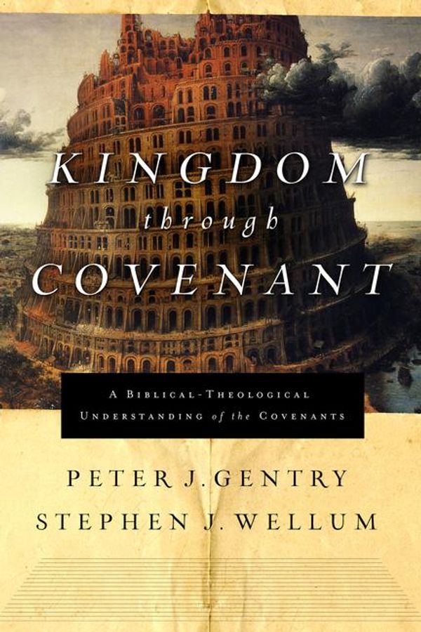 Cover Art for 9781433524448, Kingdom through Covenant by Peter J. Gentry, Stephen J. Wellum