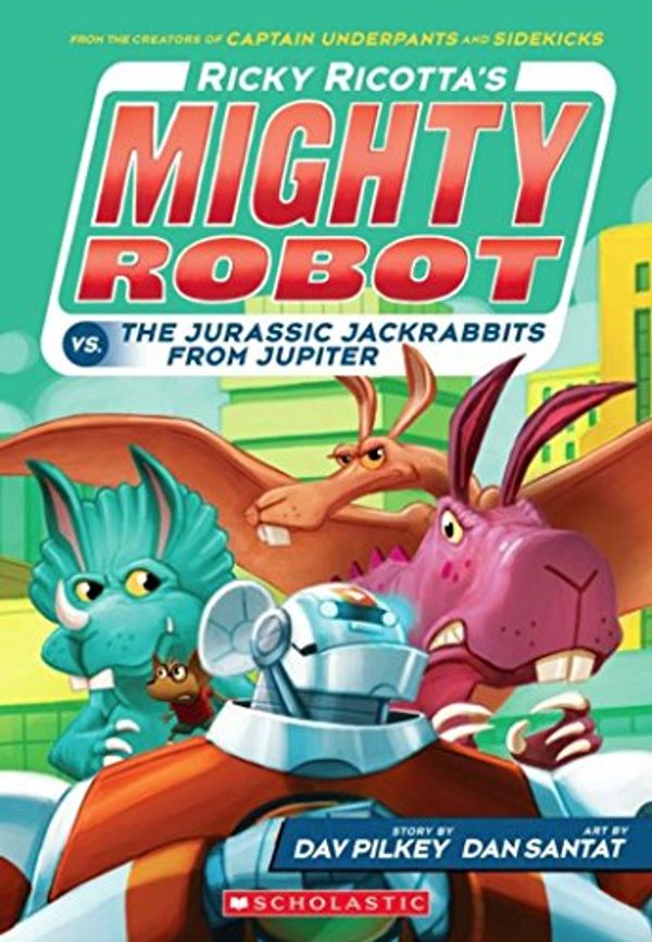 Cover Art for B00XLM80J2, Ricky Ricotta 5: Ricky Ricotta's Mighty Robot vs the Jurassic Jack Rabbits from Jupiter by Dav Pilkey