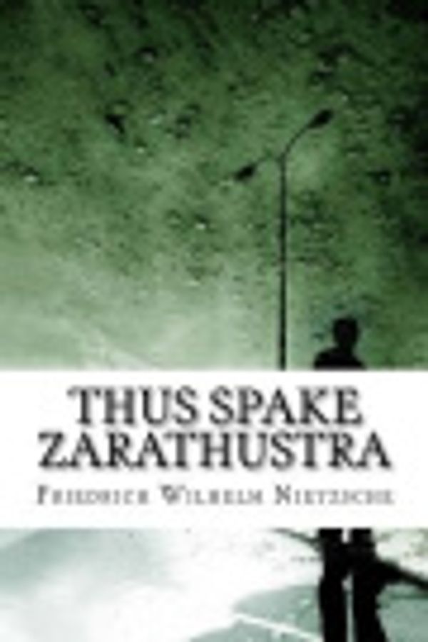 Cover Art for 9781978294691, Thus Spake Zarathustra by Friedrich Wilhelm Nietzsche