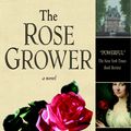 Cover Art for 9780553381214, The Rose Grower by De Kretser, Michelle