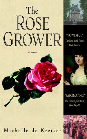 Cover Art for 9780553381214, The Rose Grower by De Kretser, Michelle