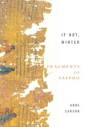 Cover Art for 9781844080816, If Not, Winter: Fragments Of Sappho by Anne Carson