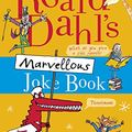 Cover Art for 8601404215599, Roald Dahl's Marvellous Joke Book by Roald Dahl