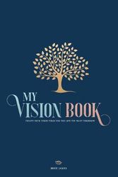 Cover Art for 9780648747208, My Vision Book: Create your vision today for the life you want tomorrow by Bree James