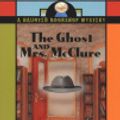 Cover Art for 9781101008324, The Ghost and Mrs. McClure by Alice Kimberly