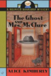 Cover Art for 9781101008324, The Ghost and Mrs. McClure by Alice Kimberly