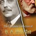 Cover Art for B06XR67S1W, The Complete Collection of Jules Verne and H.G. Wells (Huge Collection of Science Fiction Works Including The Time Machine, The Invisible Man, War of the Worlds, 20,000 Leagues Under the Sea, & More) by Verne, Jules, Wells, H. G.