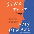 Cover Art for 9781508281375, Sing to It by Amy Hempel