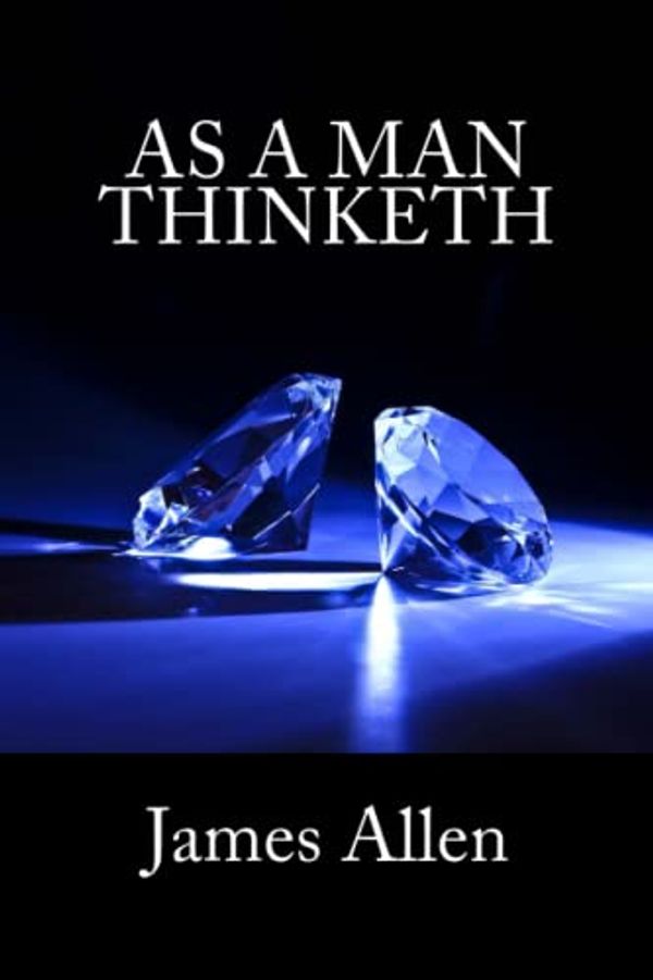 Cover Art for 9781449583255, As a Man Thinketh by James Allen