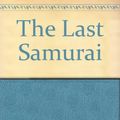 Cover Art for 9780701169787, The Last Samurai by Helen Dewitt