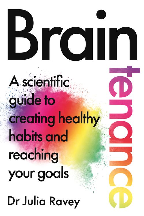 Cover Art for 9781529080056, Braintenance: How To Reset Your Brain and Achieve Your Goals by Julia Ravey