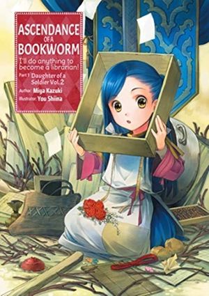 Cover Art for 9781718356016, Ascendance of a Bookworm: Part 1 Volume 2 by Miya Kazuki
