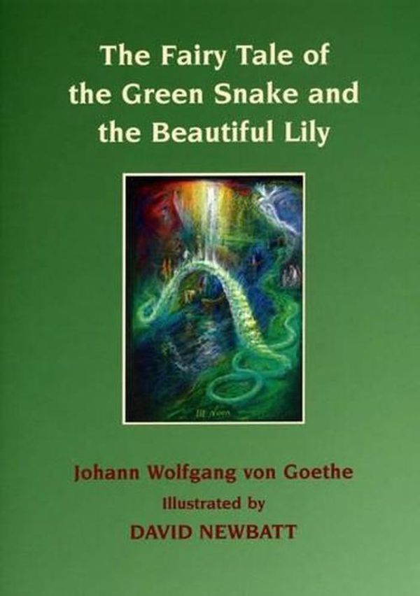 Cover Art for 9780946206582, The Fairy Tale of the Green Snake and the Beautiful Lily by Johann Wolfgang von Goethe